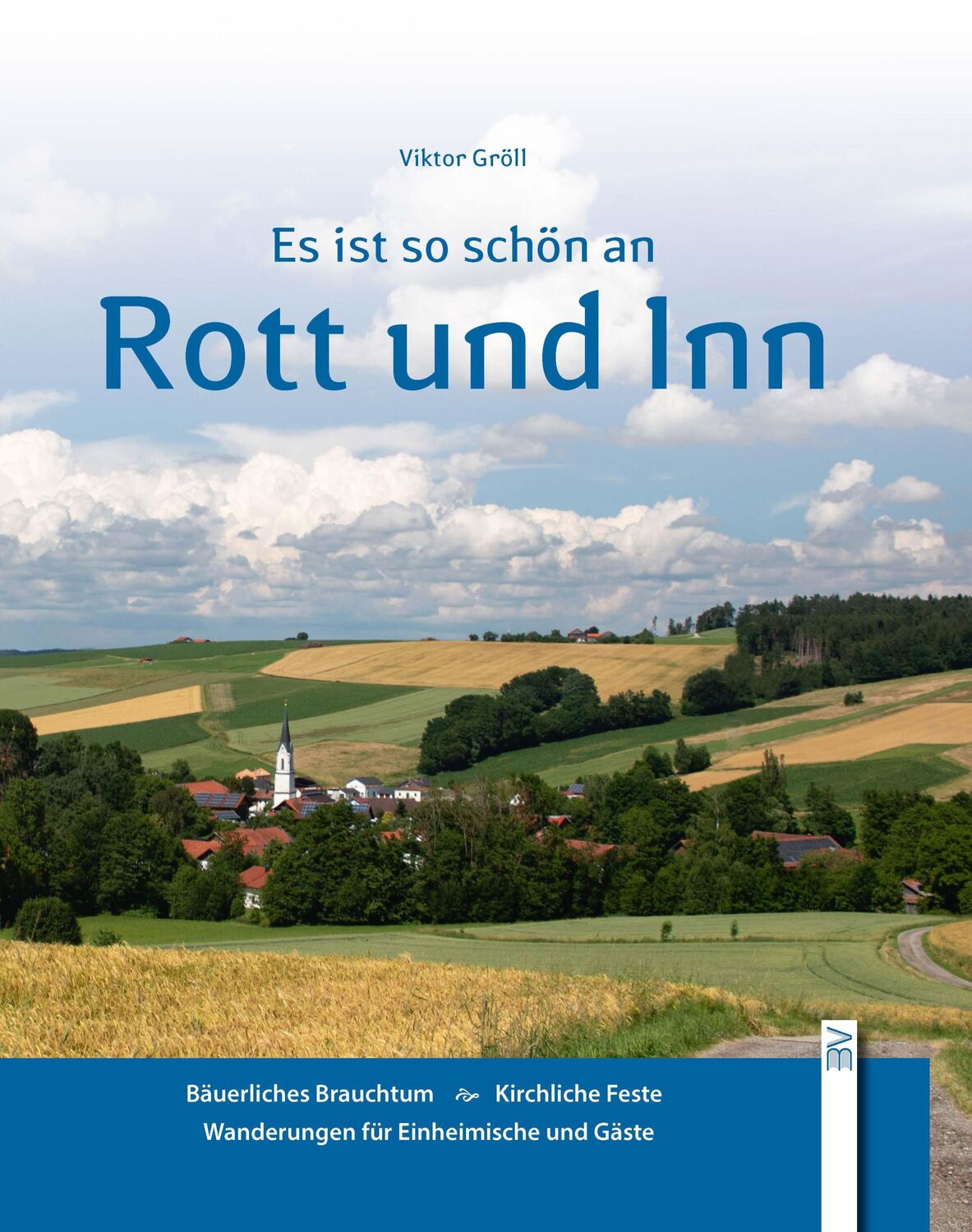 Cover: 9783955511579 | Es ist so schön an Rott und Inn | Viktor Gröll | Buch | 208 S. | 2021