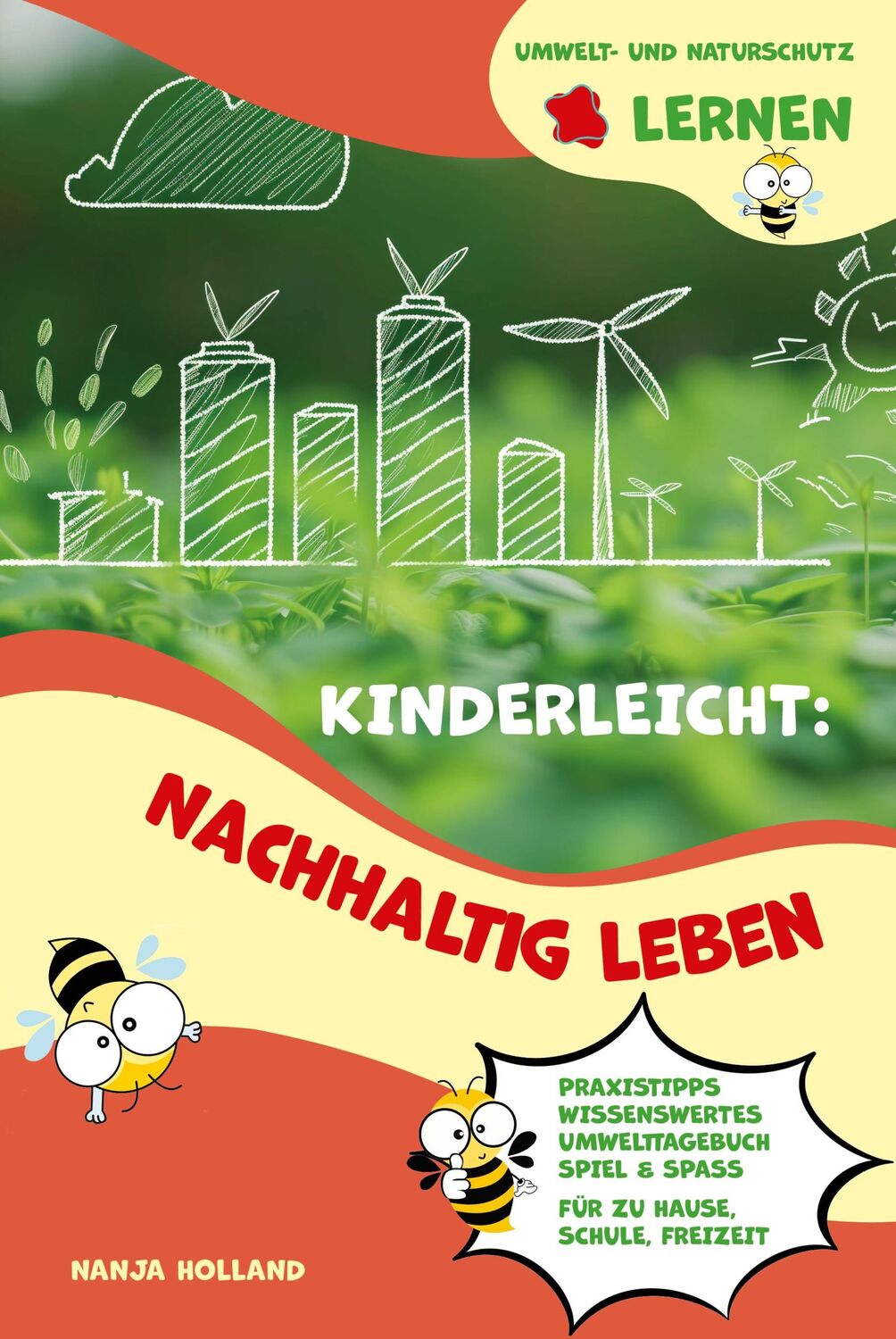 Cover: 9783990512364 | Kinderleicht: Nachhaltig leben - Umwelt- und Naturschutz lernen | Buch