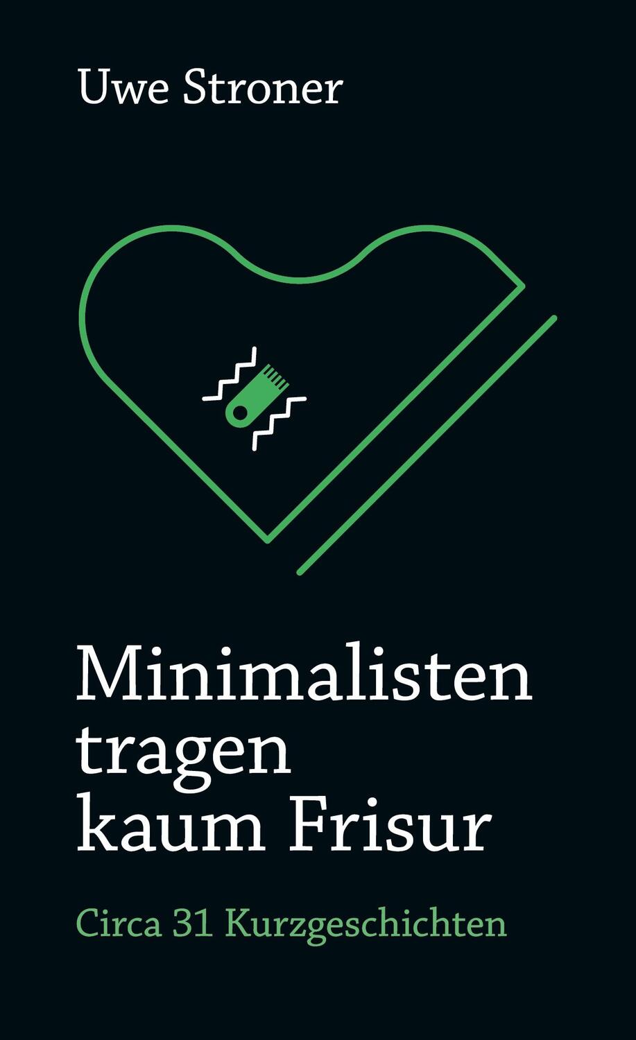 Cover: 9783347947566 | Minimalisten tragen kaum Frisur | Uwe Stroner | Taschenbuch | 184 S.