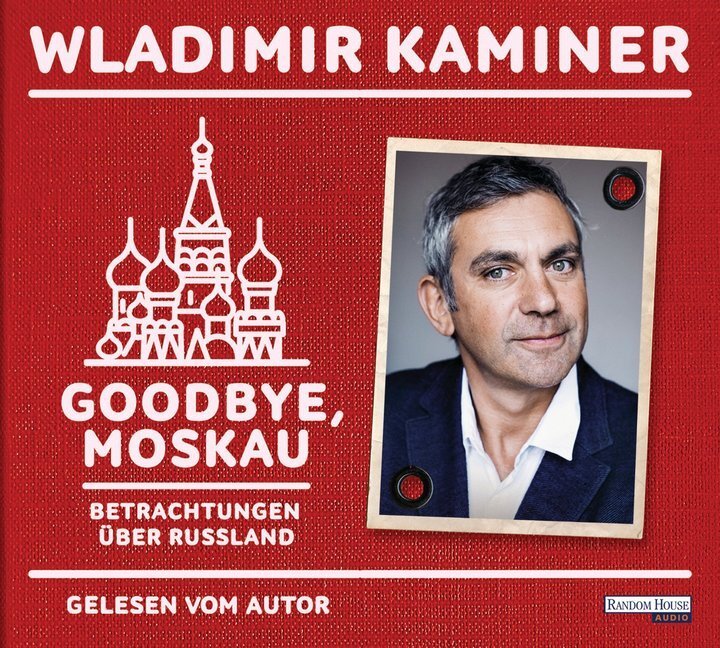 Cover: 9783837137187 | Goodbye, Moskau, 2 Audio-CDs | Betrachtungen über Russland | Kaminer