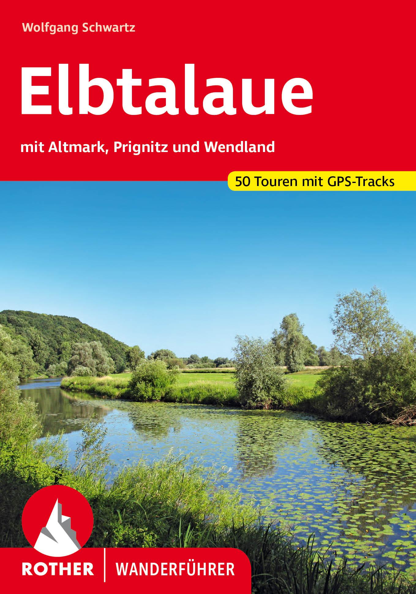 Cover: 9783763347483 | Elbtalaue | Wolfgang Schwartz | Taschenbuch | Rother Wanderführer