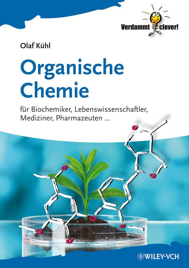 Cover: 9783527331994 | Organische Chemie | Olaf Kühl | Taschenbuch | Verdammt clever! | XII