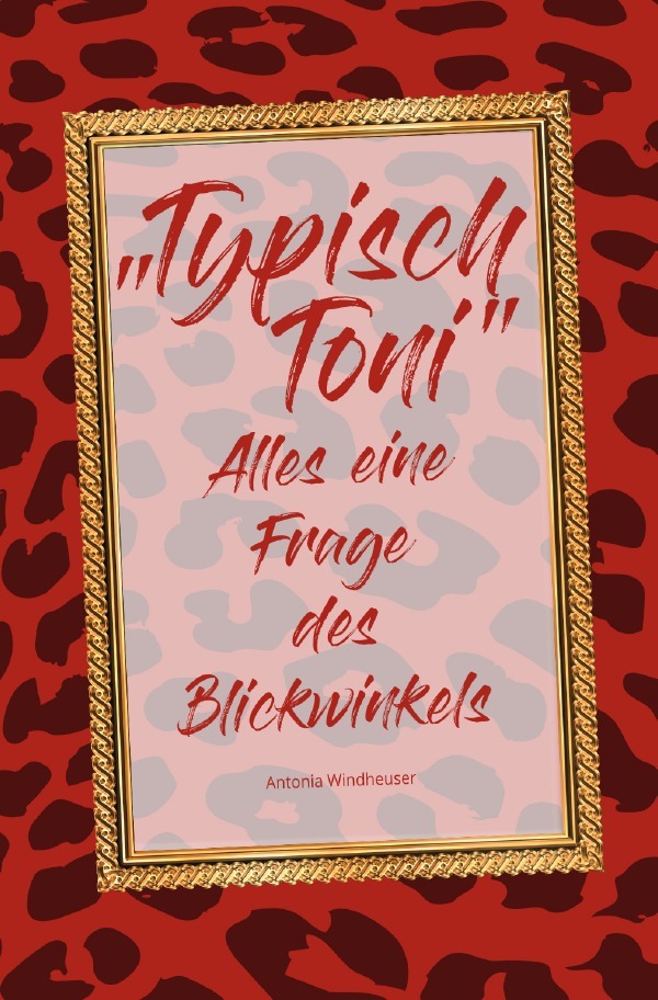 Cover: 9783756528790 | "Typisch Toni" - Alles eine Frage des Blickwinkels | DE | Windheuser