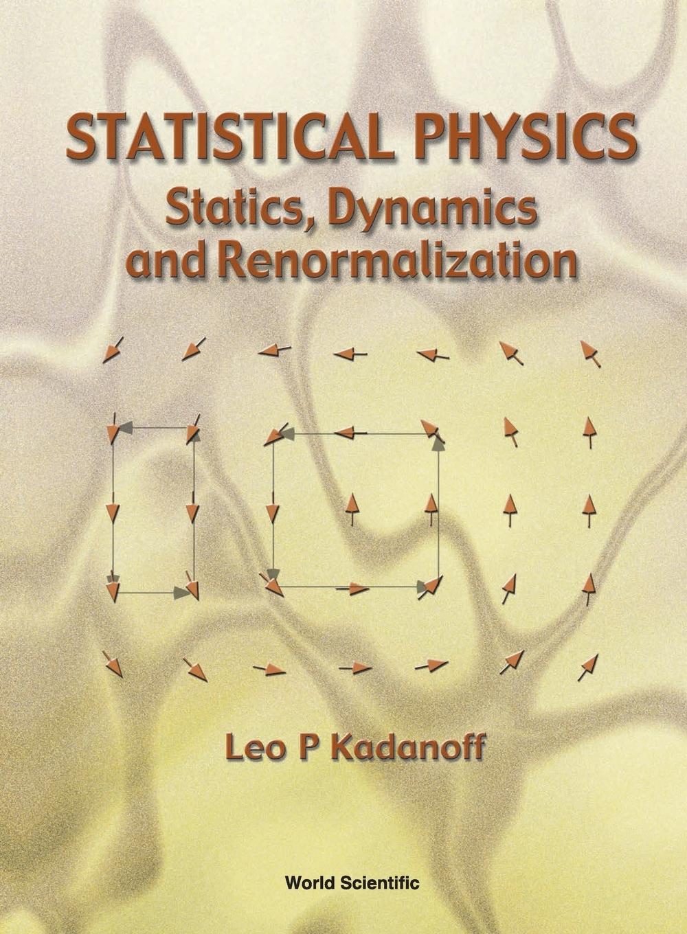 Cover: 9789810237646 | STATISTICAL PHYSICS | STATICS, DYNAMICS... | Leo P Kadanoff | Buch