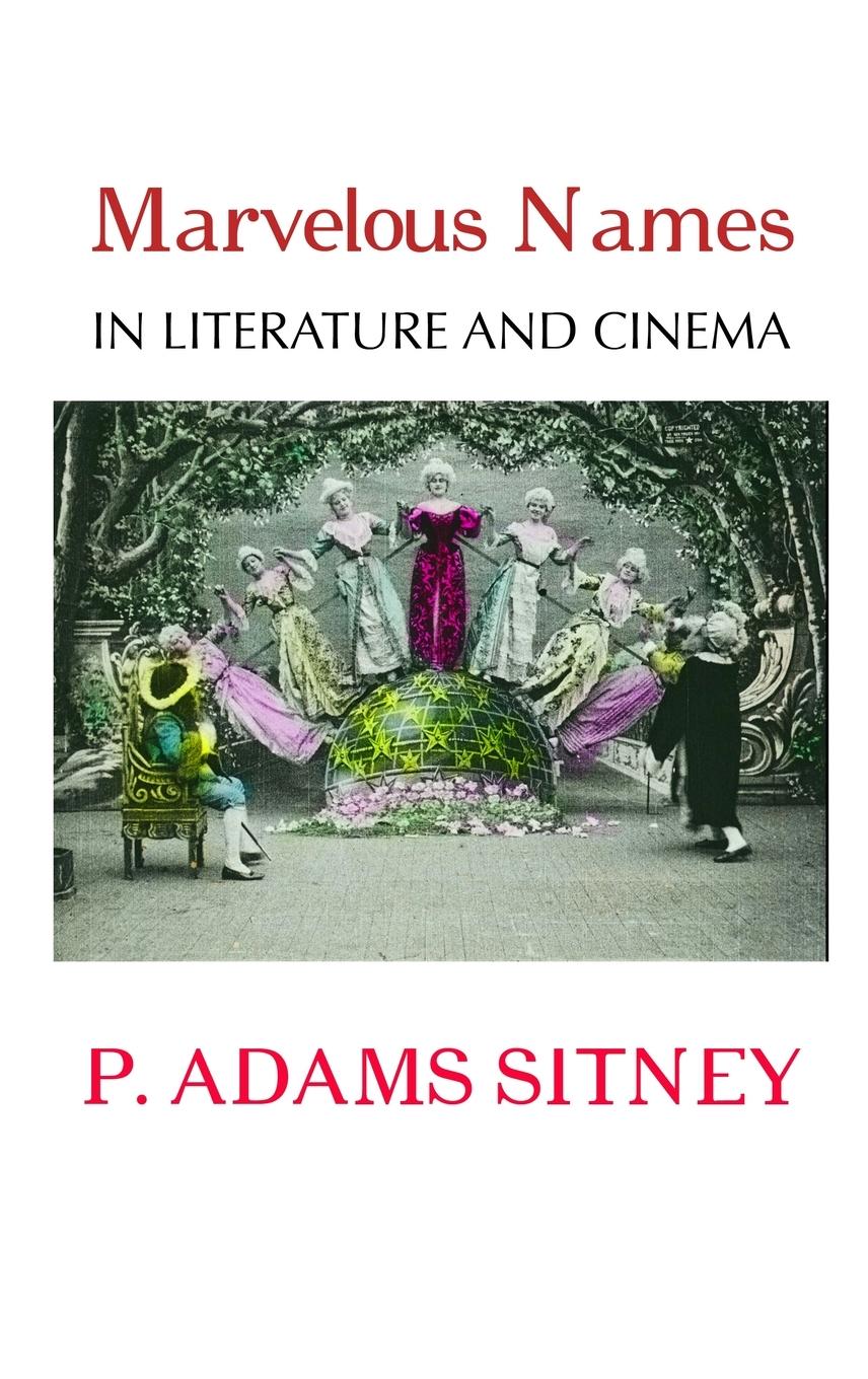 Cover: 9781861718044 | MARVELOUS NAMES IN LITERATURE AND CINEMA | P. Adams Sitney | Buch