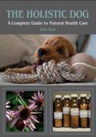 Cover: 9781847972675 | HOLISTIC DOG | A Complete Guide to Natural Health Care | Holly Mash