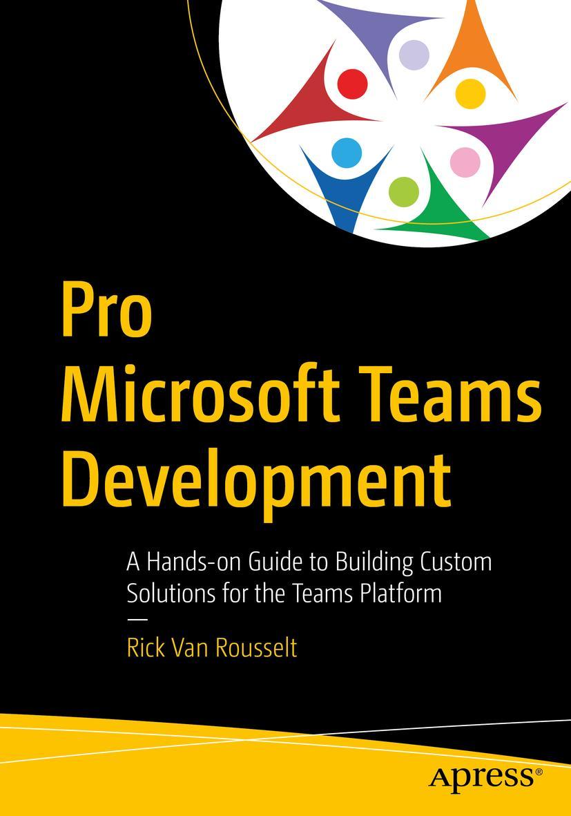 Cover: 9781484263631 | Pro Microsoft Teams Development | Rick van Rousselt | Taschenbuch