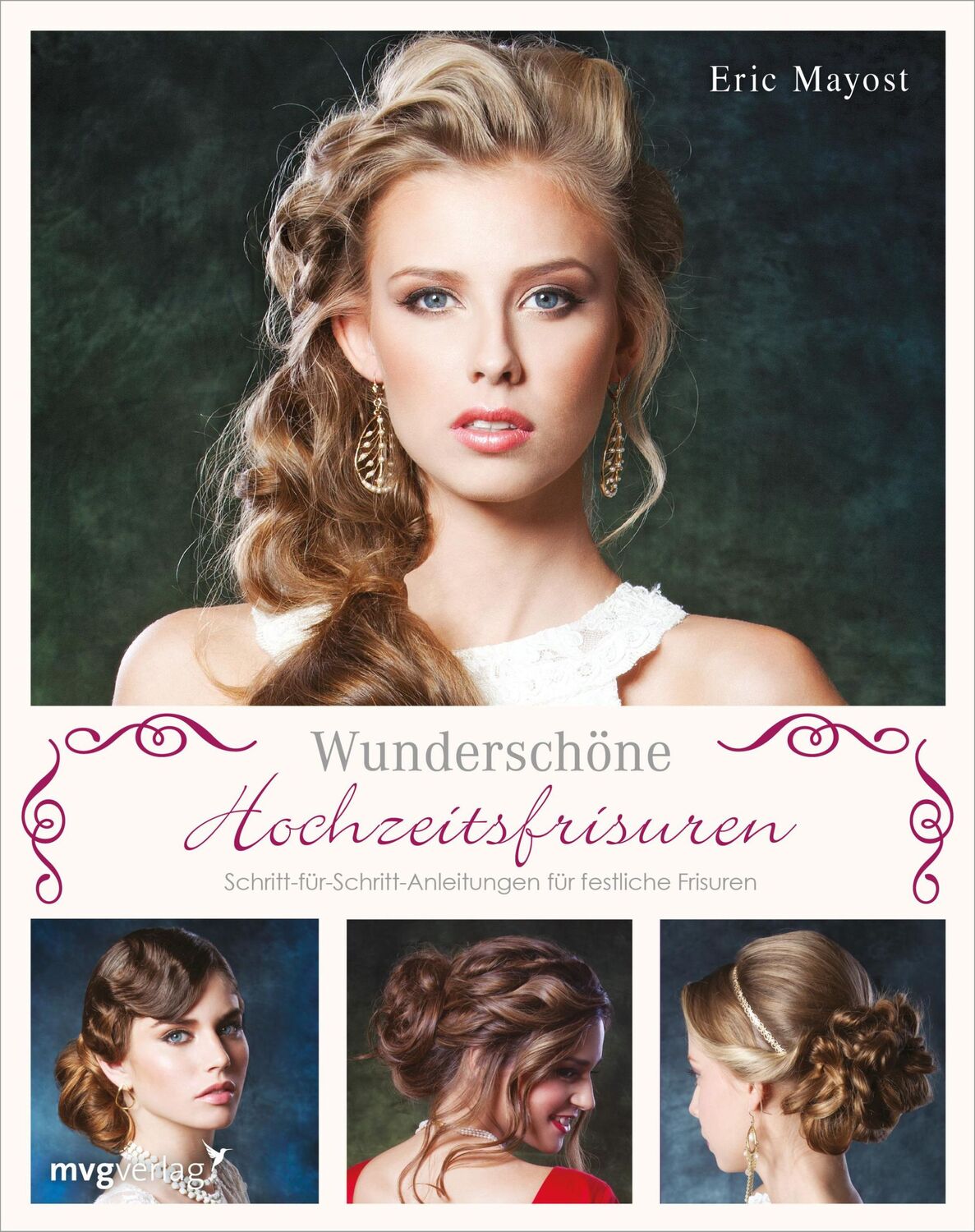 Cover: 9783868826746 | Wunderschöne Hochzeitsfrisuren | Eric Mayost | Taschenbuch | 144 S.