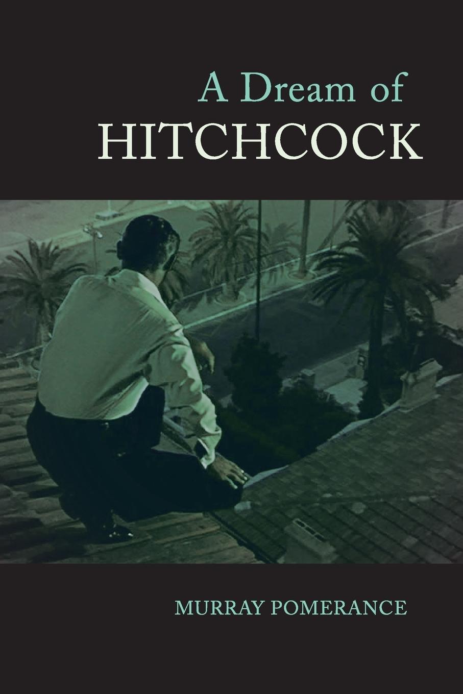 Cover: 9781438472089 | A Dream of Hitchcock | Murray Pomerance | Taschenbuch | Englisch