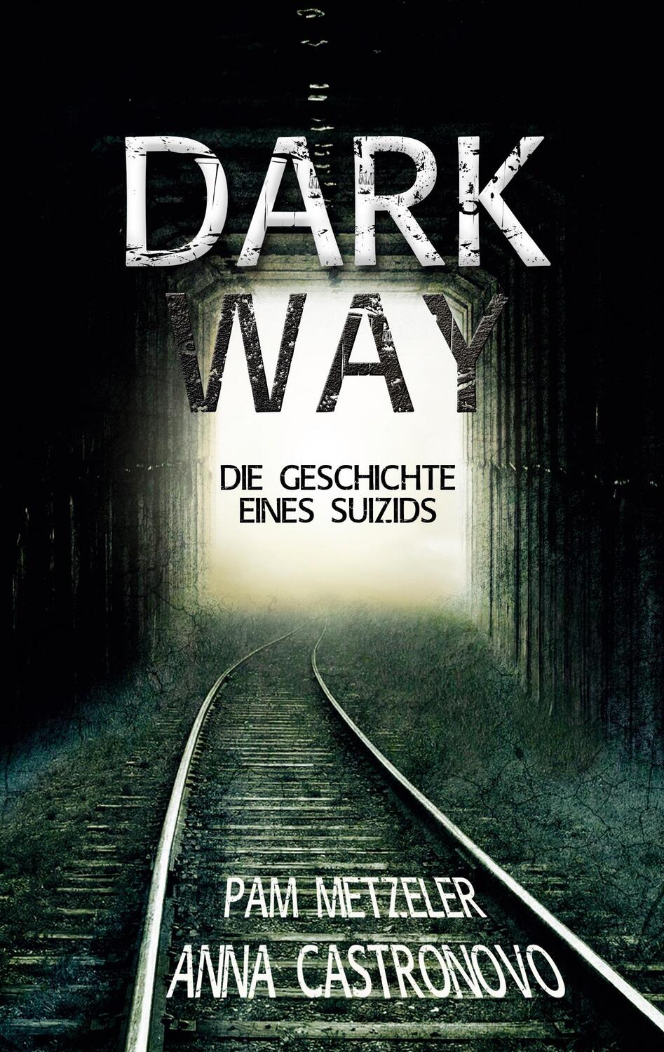 Cover: 9783748128489 | Dark Way | Die Geschichte eines Suizids | Pam Metzeler (u. a.) | Buch