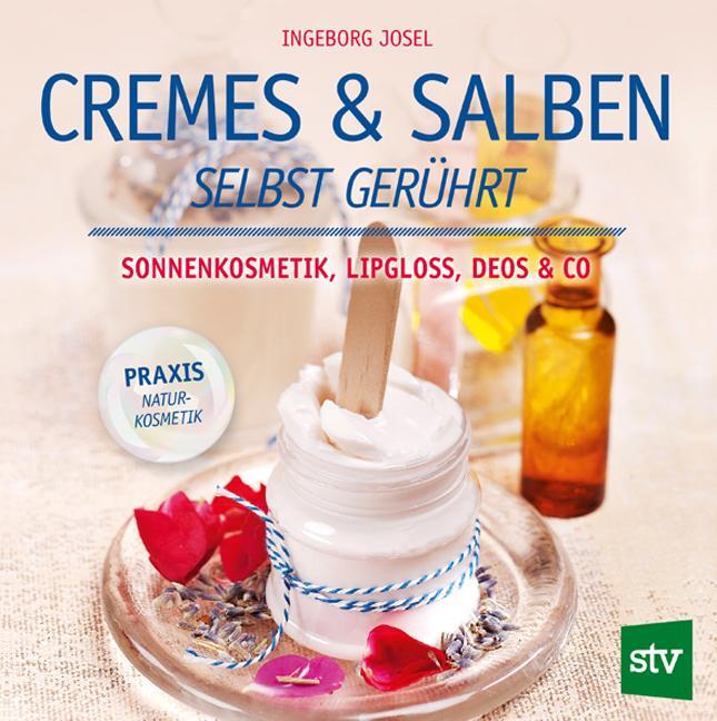 Cover: 9783702014568 | Cremes &amp; Salben selbst gerührt | Sonnenkosmetik, Lipgloss, Deos &amp; Co.