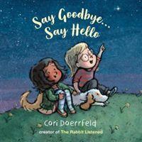 Cover: 9781912650439 | Say Goodbye... Say Hello | Cori Doerrfeld | Gebunden | Englisch | 2020