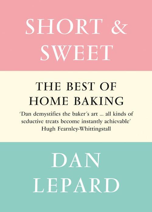 Cover: 9780007391431 | Short and Sweet | Dan Lepard | Buch | Gebunden | Englisch | 2011