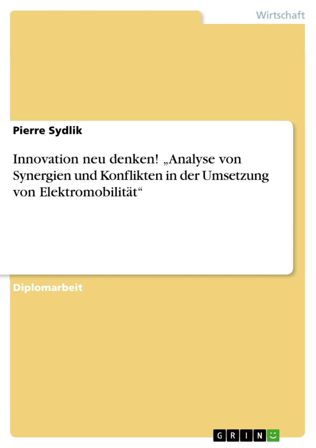 Cover: 9783656293149 | Innovation neu denken! ¿Analyse von Synergien und Konflikten in der...