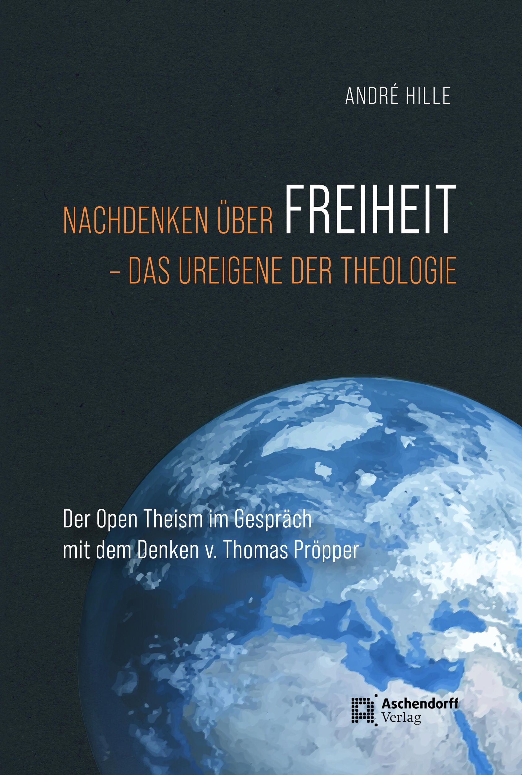 Cover: 9783402250723 | Nachdenken über Freiheit - das ureigene der Theologie | Andre Hille