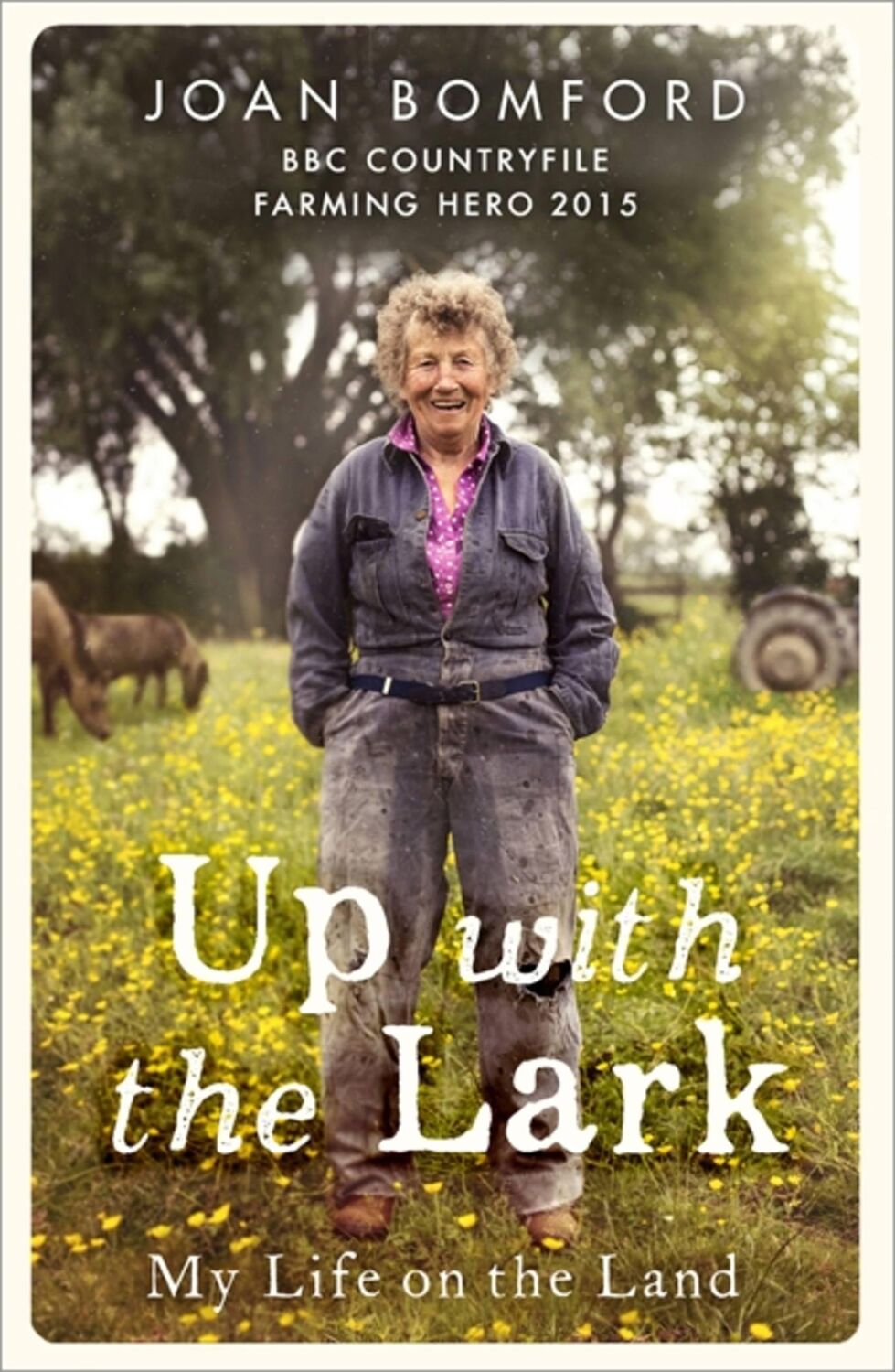 Cover: 9781473626997 | Up With The Lark | My Life On the Land | Joan Bomford | Taschenbuch