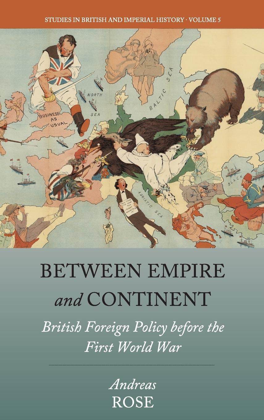 Cover: 9781785335785 | Between Empire and Continent | Andreas Rose | Buch | Englisch | 2017