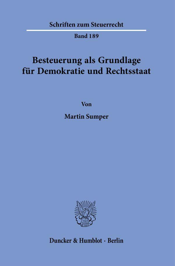 Cover: 9783428189519 | Besteuerung als Grundlage für Demokratie und Rechtsstaat | Sumper