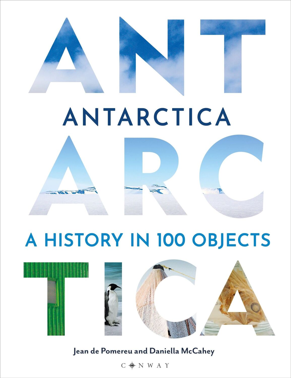 Cover: 9781844866212 | Antarctica | A History in 100 Objects | Daniella McCahey (u. a.)