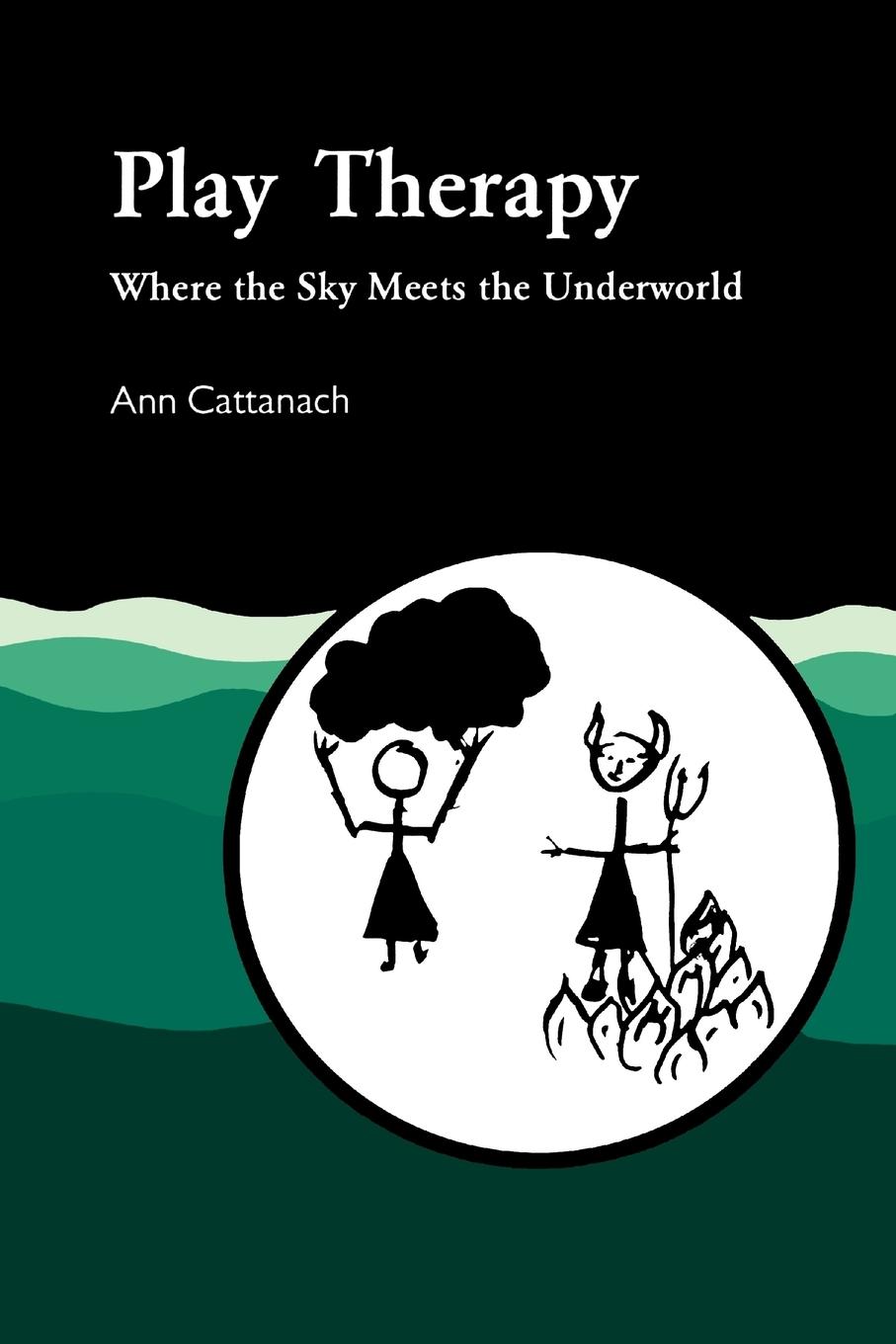 Cover: 9781853022111 | Play Therapy | Where the Sky Meets the Underworld | Ann Cattanach