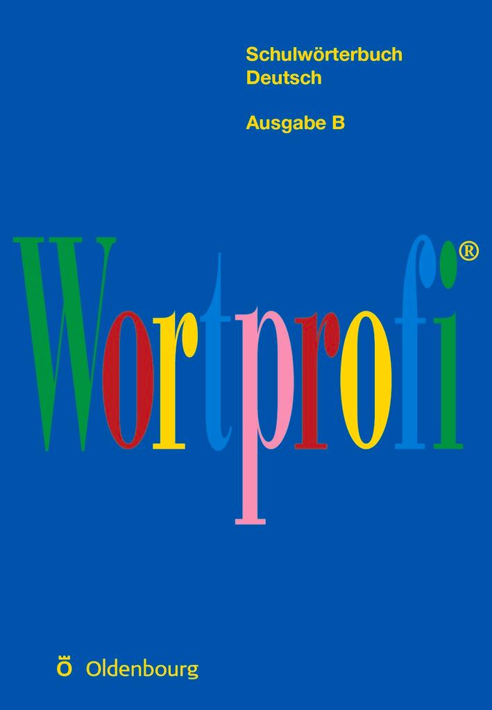 Cover: 9783637003637 | Wortprofi® - Schulwörterbuch Deutsch - Ausgabe B | Josef Greil | Buch