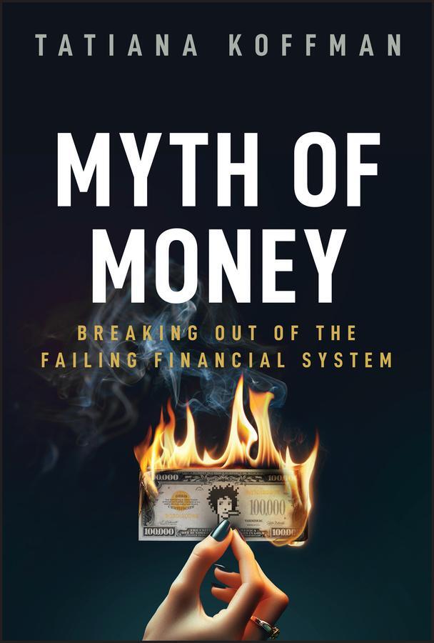 Cover: 9781394226863 | Myth of Money | Breaking Out of the Failing Financial System | Koffman