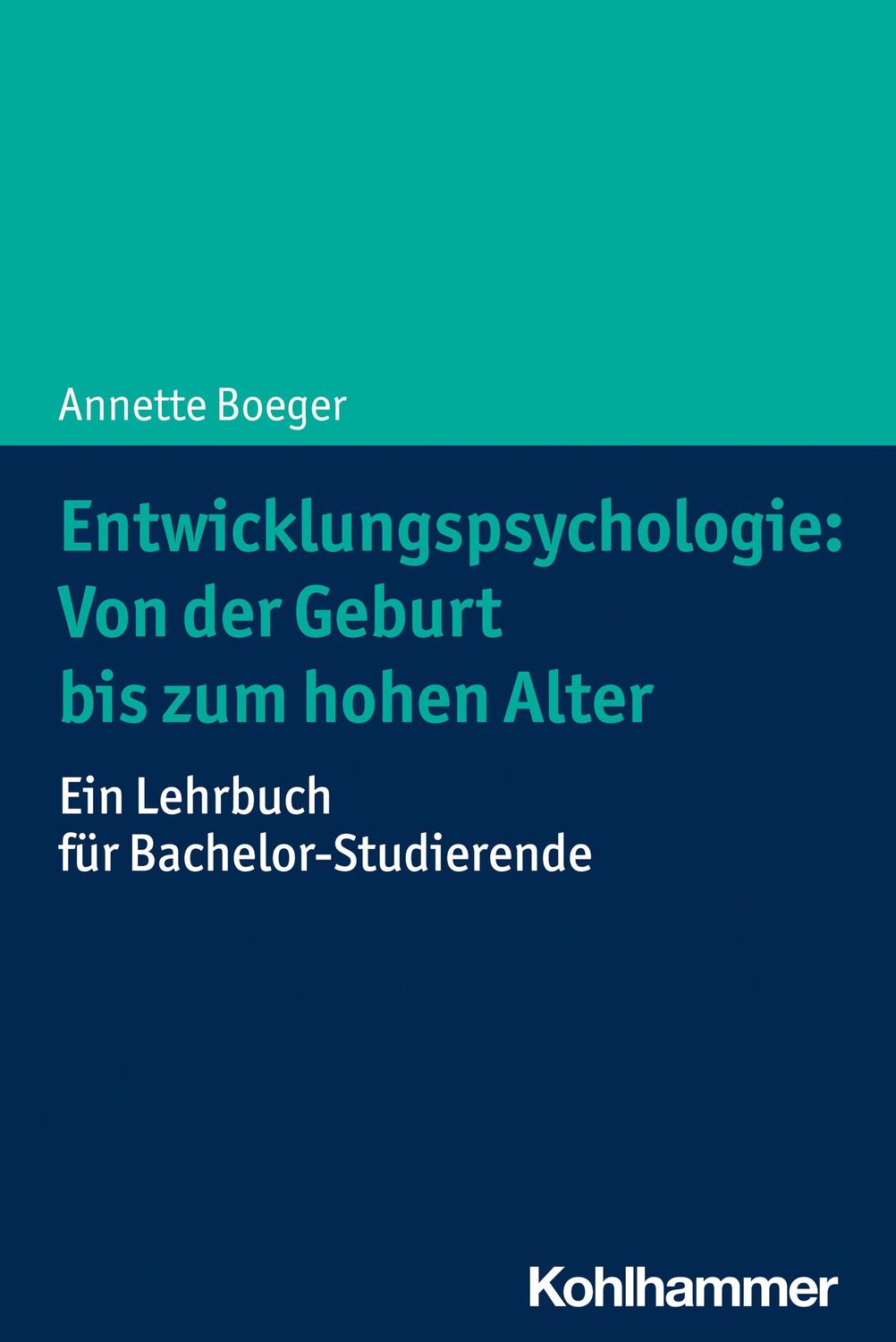 Cover: 9783170403505 | Entwicklungspsychologie: Von der Geburt bis zum hohen Alter | Boeger