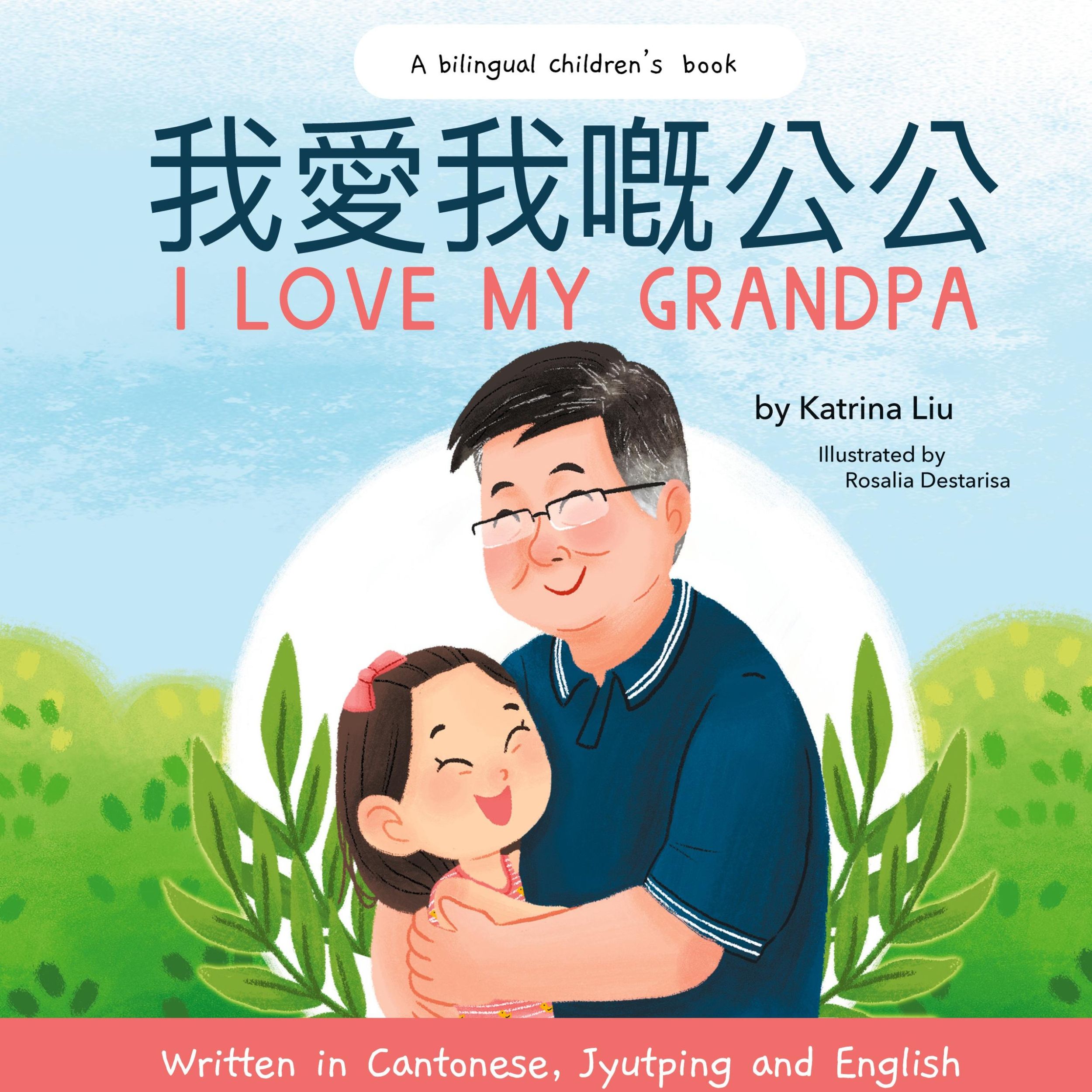 Cover: 9781953281593 | I Love My Grandpa - Written in Cantonese, Jyutping and English | Liu