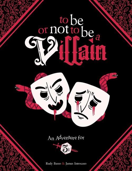 Cover: 9781524875497 | To Be or Not to Be a Villain | Adventure for 5e &amp; ZWEIHANDER RPG