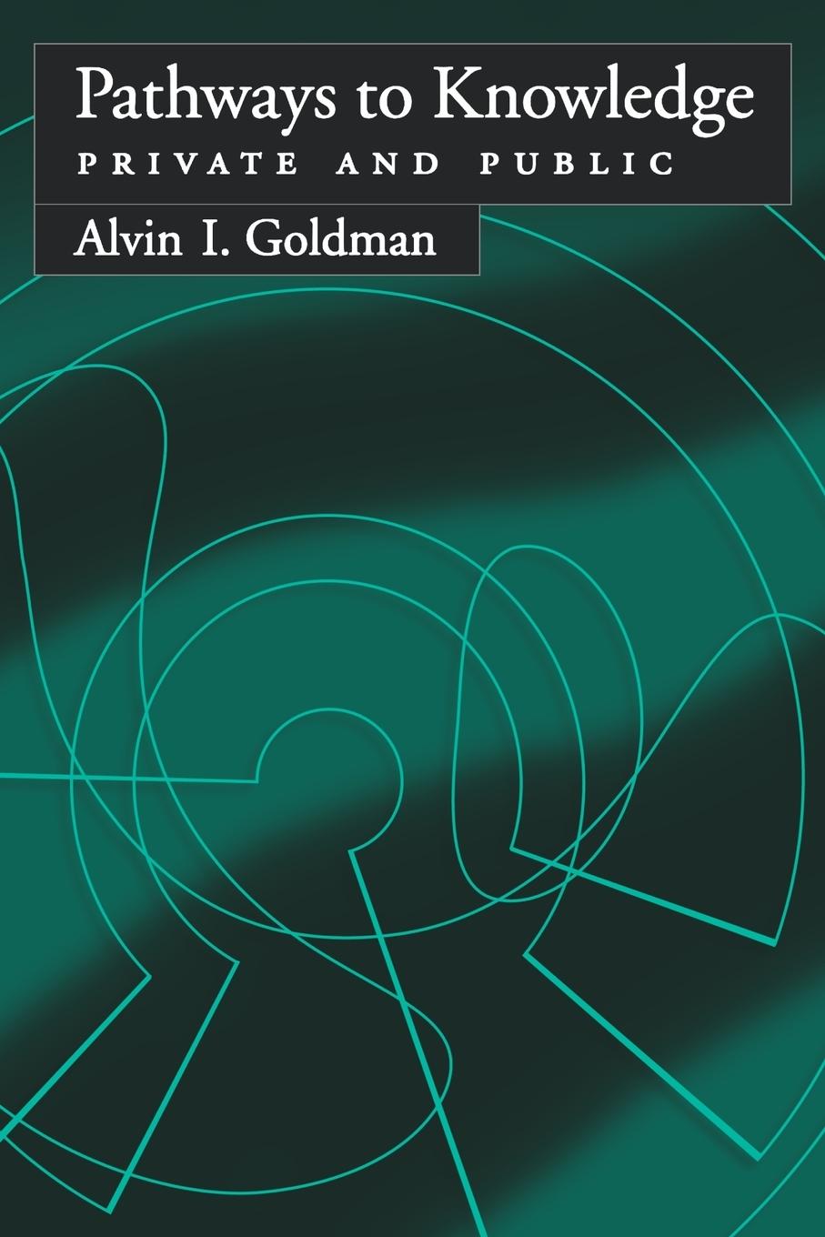 Cover: 9780195173673 | Pathways to Knowledge | Private and Public | Alvin I. Goldman | Buch