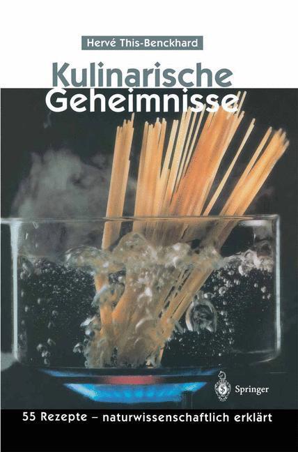 Cover: 9783540628347 | Kulinarische Geheimnisse | 55 Rezepte ¿ naturwissenschaftlich erklärt