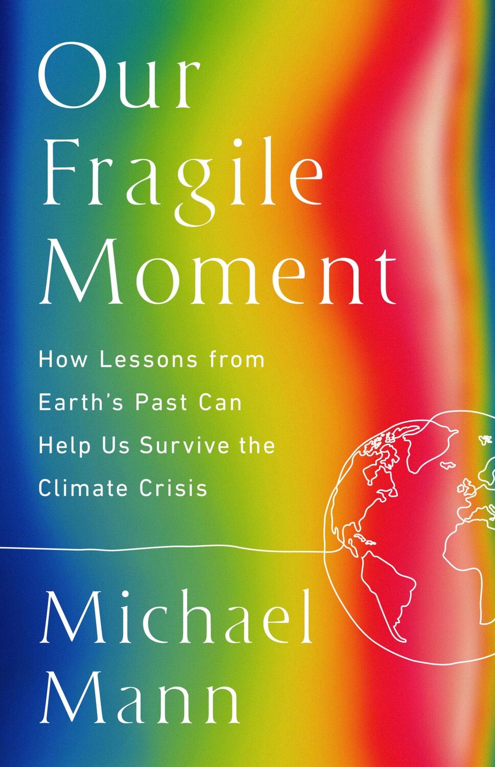 Cover: 9781541702899 | Our Fragile Moment | Michael E Mann | Buch | Gebunden | Englisch