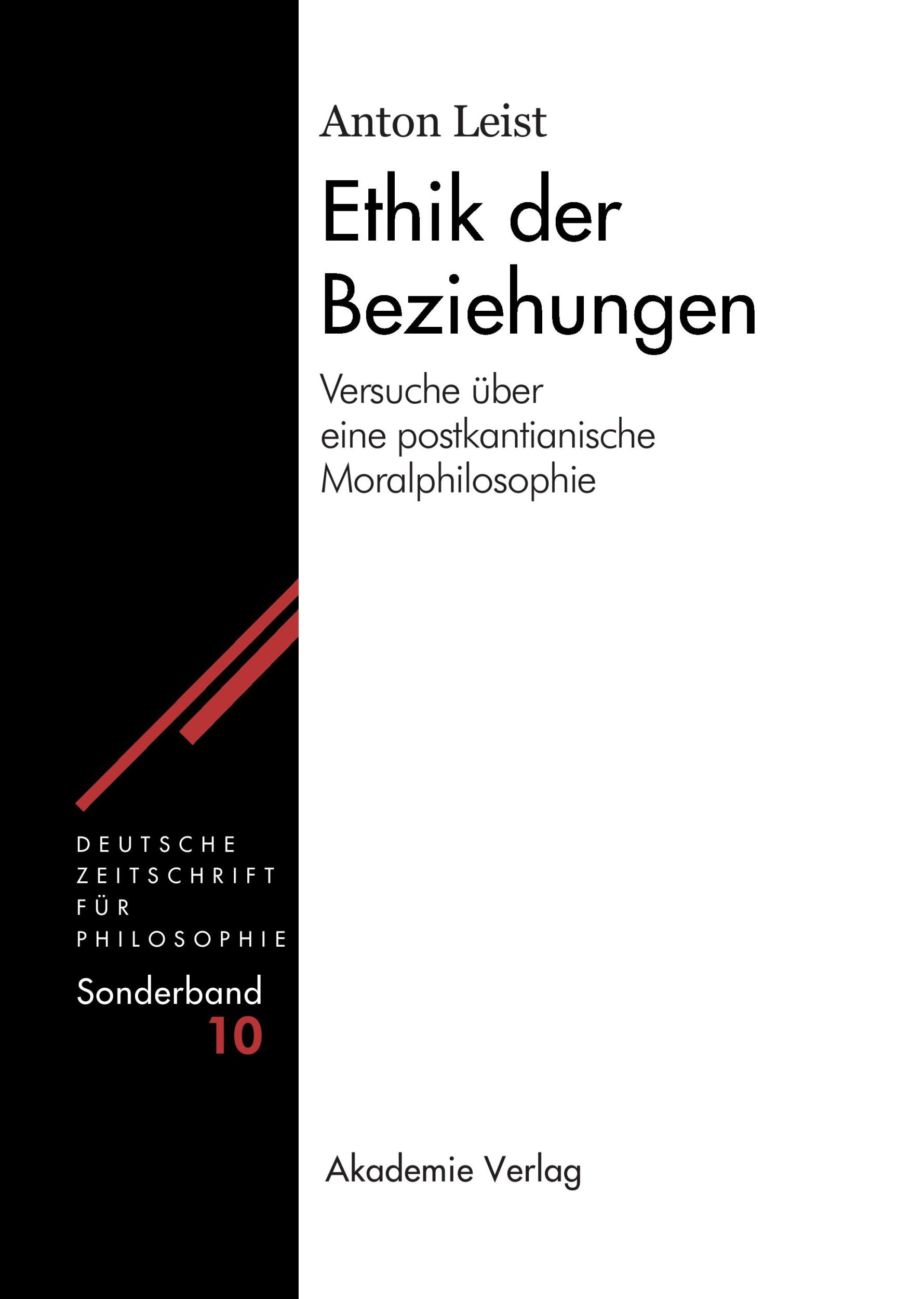 Cover: 9783050041766 | Ethik der Beziehungen | Anton Leist | Buch | 236 S. | Deutsch | 2005