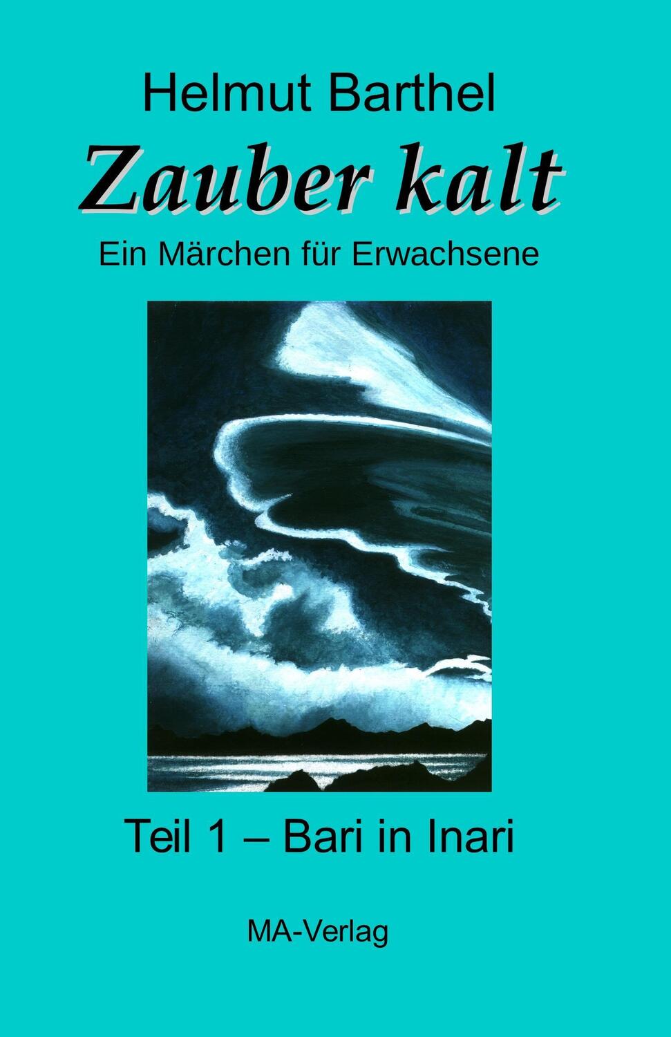 Cover: 9783925718342 | Zauber kalt - Teil 1 - Bari in Inari | Ein Märchen für Erwachsene