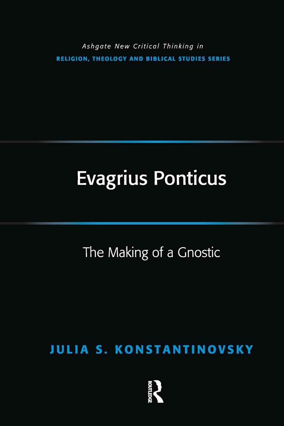 Cover: 9781138278400 | Evagrius Ponticus | The Making of a Gnostic | Julia Konstantinovsky