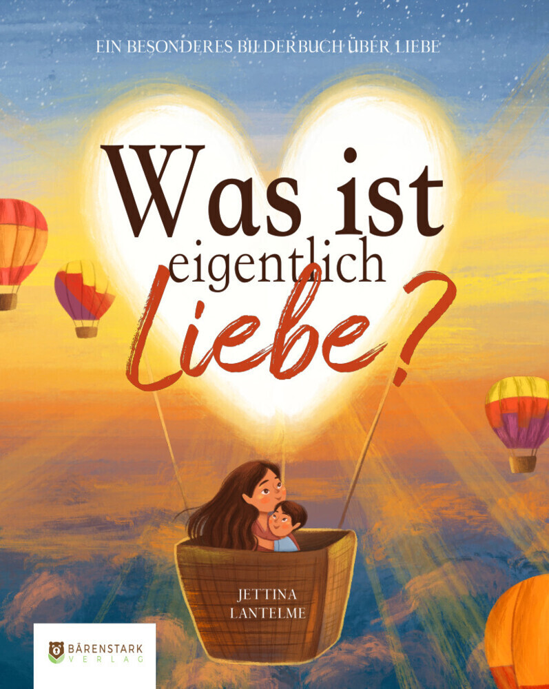 Cover: 9783985730070 | Was ist eigentlich Liebe | Ein besonderes Bilderbuch über Liebe | Buch