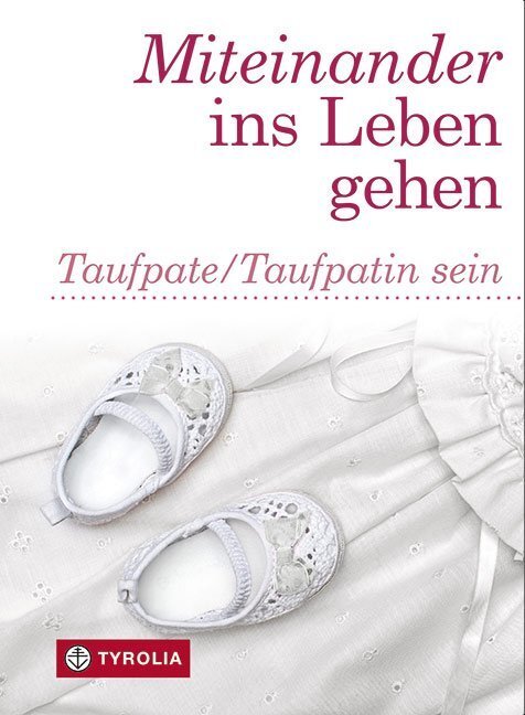 Cover: 9783702233297 | Miteinander ins Leben gehen | Taufpate/Taufpatin sein | Taschenbuch