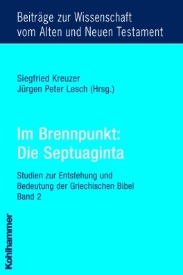 Cover: 9783170179608 | Im Brennpunkt, Die Septuaginta. Bd.2 | Siegfried Kreuzer (u. a.)