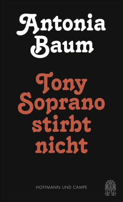 Cover: 9783455405729 | Tony Soprano stirbt nicht | Antonia Baum | Buch | 140 S. | Deutsch