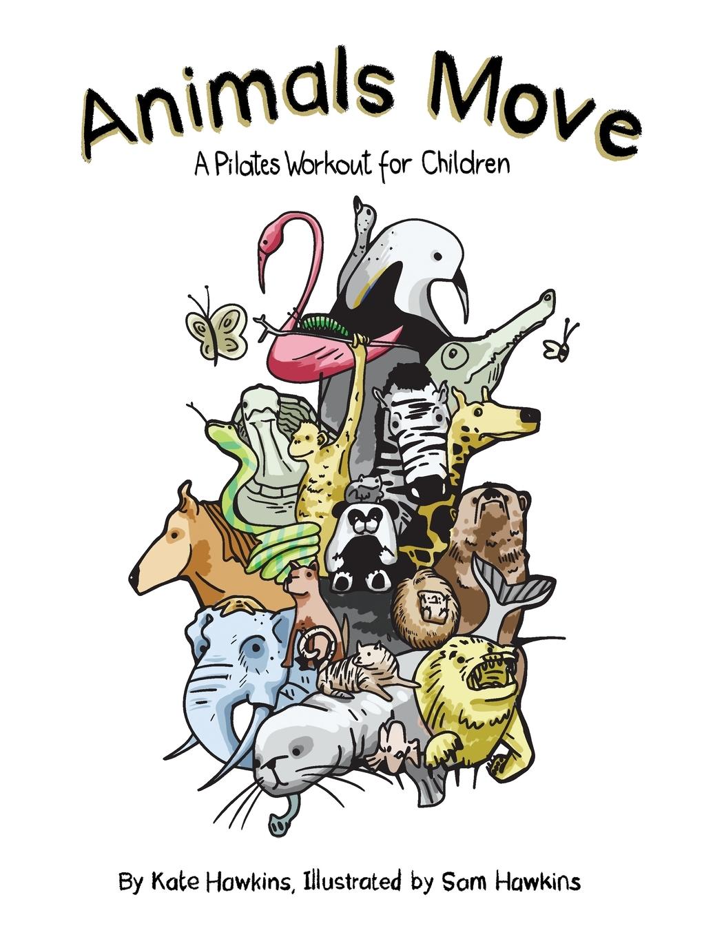 Cover: 9781802276589 | Animals Move | A Pilates Workout for Children | Kate Hawkins | Buch