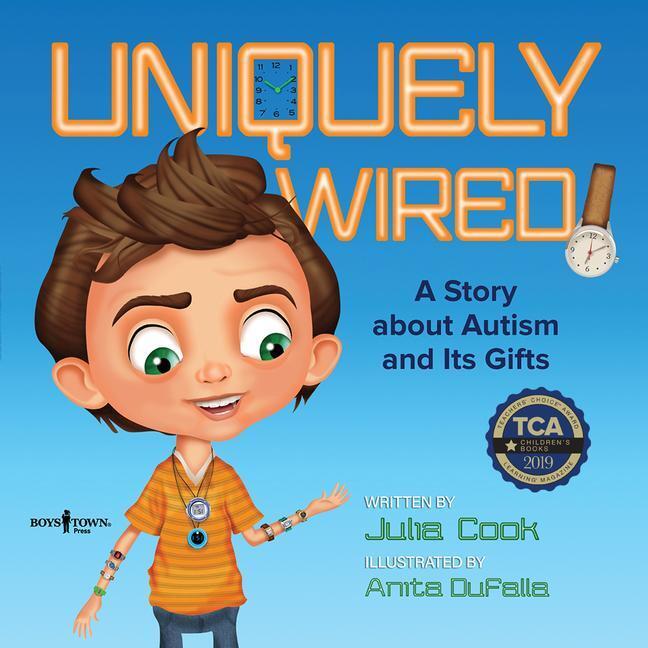 Cover: 9781944882198 | Uniquely Wired | A Story about Autism and Its Gifts | Julia Cook