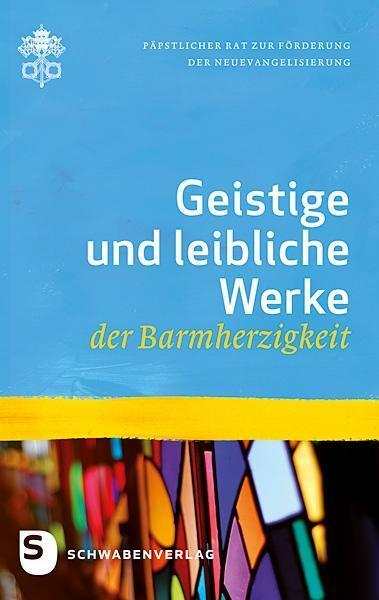 Cover: 9783796616860 | Geistige und leibliche Werke der Barmherzigkeit | Barmherzigkeit 7