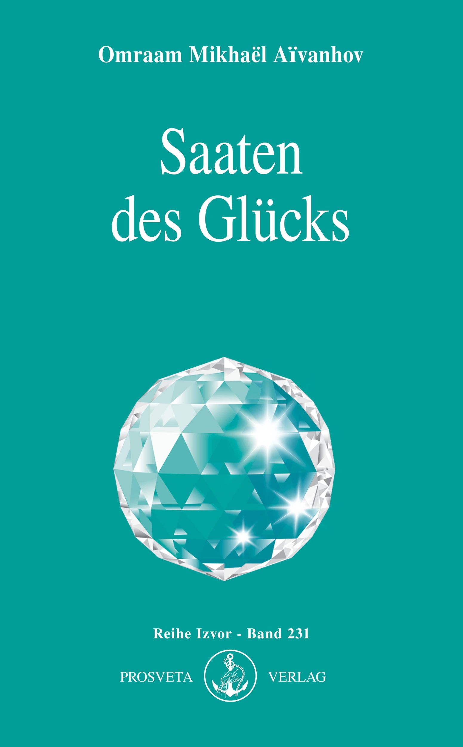 Cover: 9783895150180 | Saaten des Glücks | Omraam Mikhael Aivanhov | Taschenbuch | Izvor