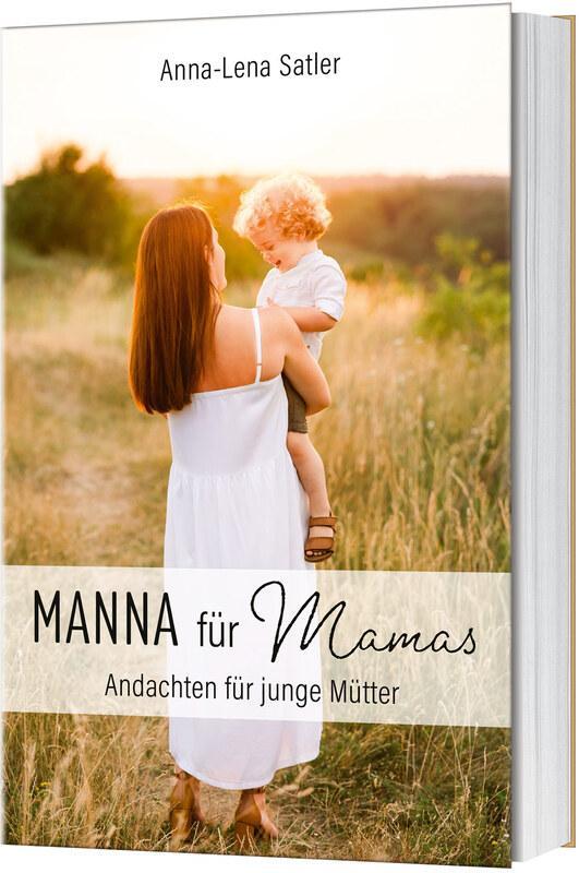 Cover: 9783986950873 | Manna für Mamas | Andachten für junge Mütter | Anna-Lena Satler | Buch