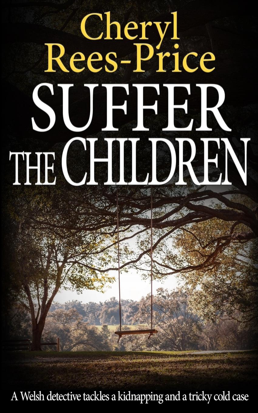 Cover: 9781913516574 | SUFFER THE CHILDREN | Cheryl Rees-Price | Taschenbuch | Englisch