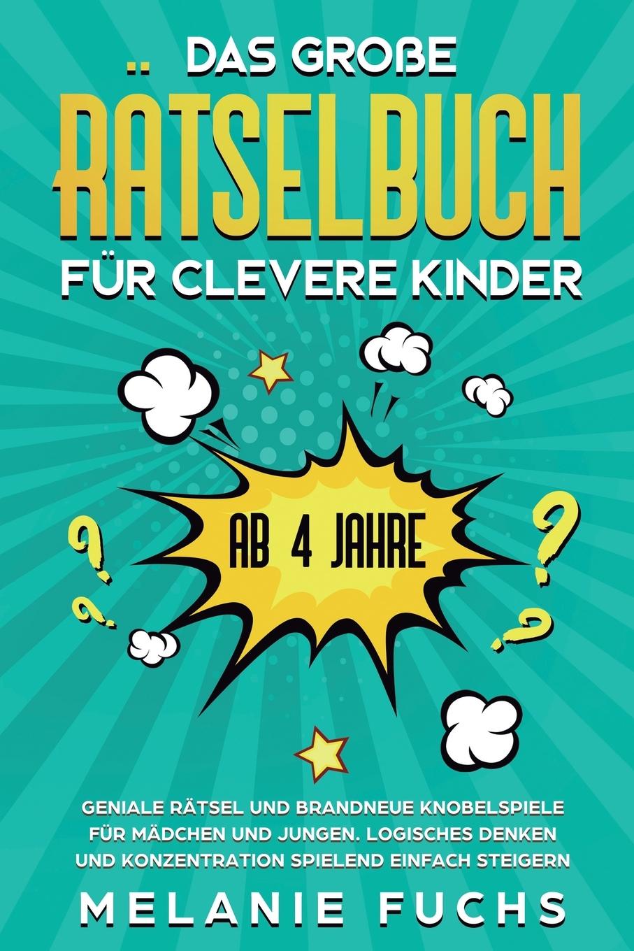 Cover: 9781647800956 | Das große Rätselbuch für clevere Kinder (ab 4 Jahre) | Melanie Fuchs