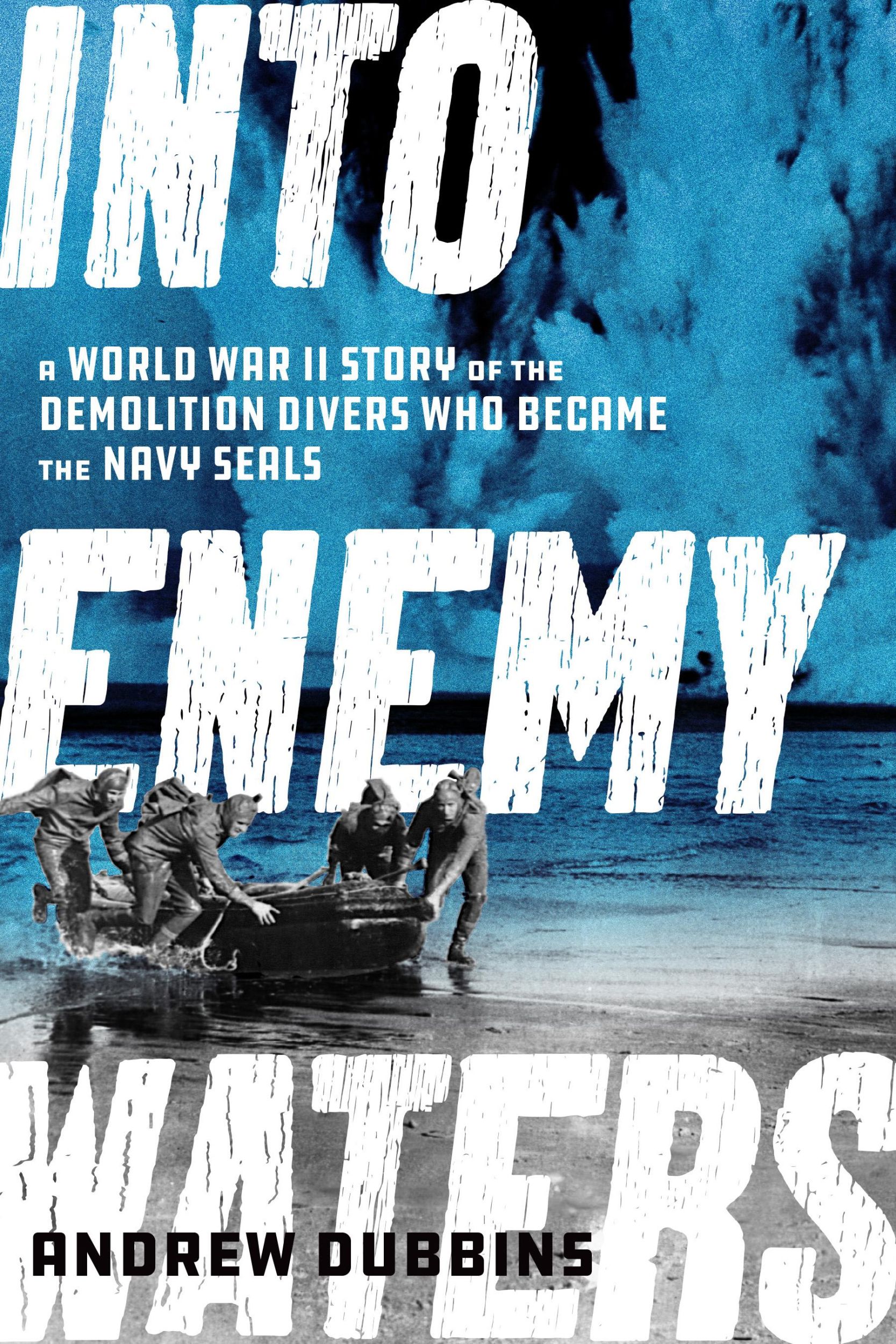 Bild: 9781635768480 | Into Enemy Waters | Andrew Dubbins | Taschenbuch | Englisch | 2023