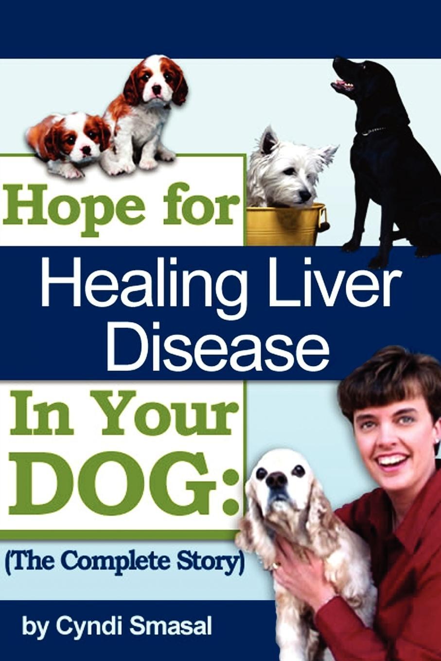 Cover: 9781434319166 | Hope For Healing Liver Disease In Your Dog | The Complete Story | Buch