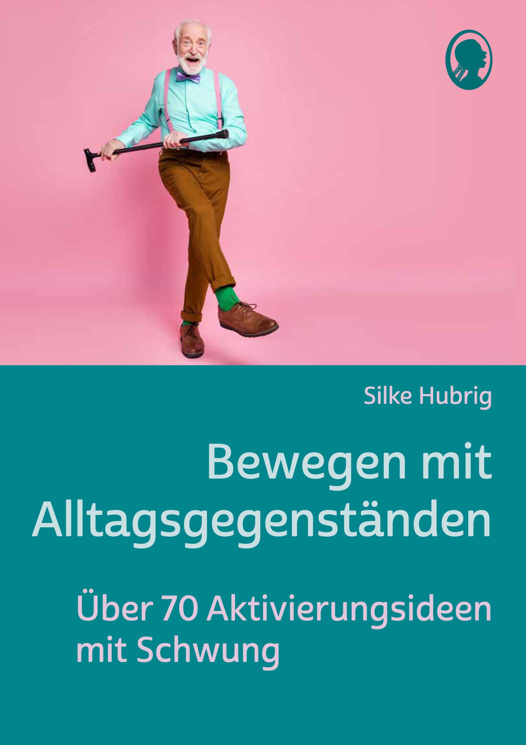 Cover: 9783948106751 | Bewegen mit Alltagsgegenständen | Silke Hubrig | Taschenbuch | 152 S.