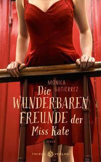 Cover: 9783851795141 | Die wunderbaren Freunde der Miss Kate | Mónica Gutiérrez | Buch | 2022